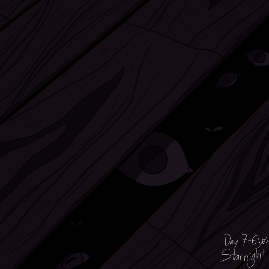 Drawing of a demon with several eyes staring at the camera through a gap in some wooden floorboards. The image is very dark, in a monochrome purple. In the bottom left is handwritten text reading 'Day 7 - Eyes. Starnight.'